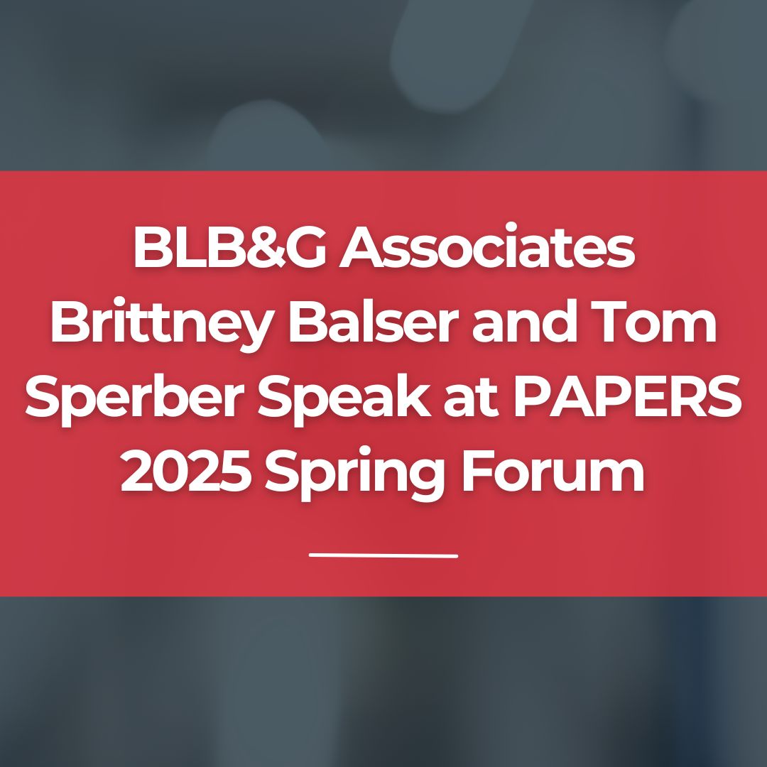 BLB&G Associates Brittney Balser and Tom Sperber Speak at PAPERS 2025 Spring Forum